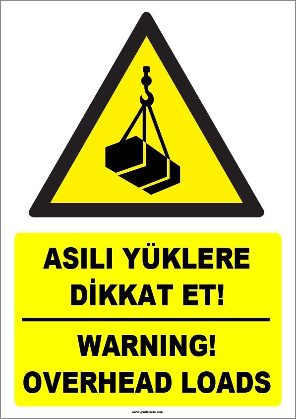 ISO 7010 Türkçe İngilizce Asılı Yüklere Dikkat Et Levhası/Tabelası