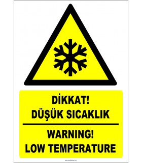 ZY2103 - ISO 7010 Türkçe İngilizce Dikkat! Düşük Sıcaklık, Warning! Low Temperature