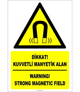ZY2113 - ISO 7010 Türkçe İngilizce Dikkat! Kuvvetli Manyetik Alan, Warning! Strong Magnetic Field