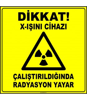 ZY2914 - Dikkat! X-Işını Cihazı, Çalıştırıldığında Radyasyon Yayar