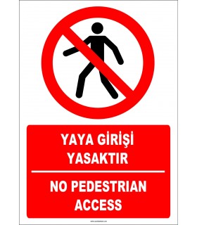 EF1430 - Türkçe İngilizce Yaya Girişi Yasaktır, No Pedestrian Access